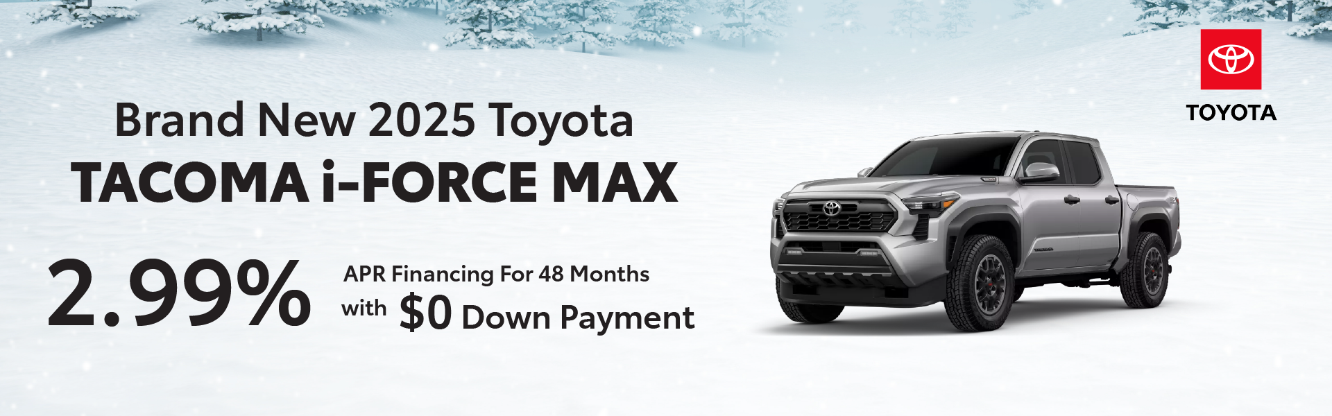 Brand New 2025 Toyota Tacoma i-FORCE MAX